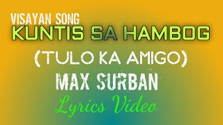 KUNTIS SA HAMBOG | TULO KA AMIGO | MAX SURBAN | LYRICS VIDEO | #tataybembem  | #bheemzkheemixtv