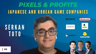 Serkan Toto on Top Japanese and Korean Video Game Companies | Pixels & Profits #3