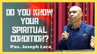 Do You Know Your Spiritual Condition? | Pas. Joseph Lara