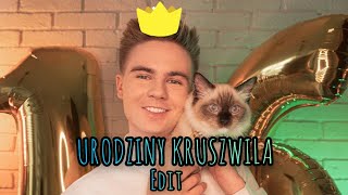 URODZINY KRUSZWILA EDIT #29