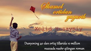 Shamol ortidan yugurib. Xolid Husayniy 1-qism