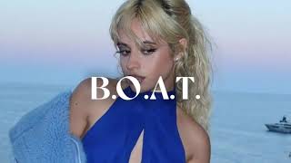 Camila Cabello – B.O.A.T. [slowed to perfection + reverb]