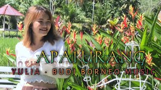 YULIA • APAI URANG | Official Music Video-Budi Borneo Music