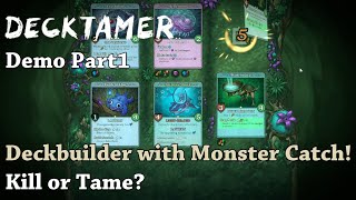 Deckbuilder with Monster Catch! Kill or Tame? - Let's Try Decktamer [Demo]