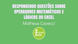 EstudeInfo - Excel - Resolução de questões sobre operadores matemáticos e lógicos