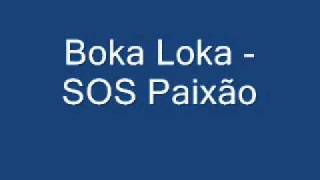 Boka Loka - SOS Paixão