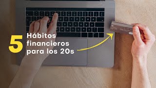 5 hábitos financieros que alcanzar a los 20s