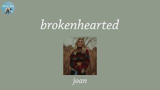 brokenhearted - joan (Lyric Video)