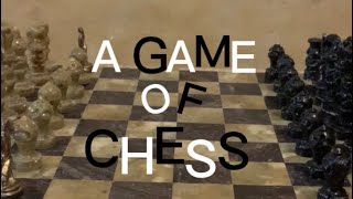 A GAME OF CHESS