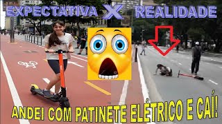 ANDEI DE PATINETE ELÉTRICO E CAÍ !