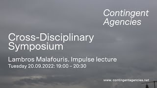 Contigent Agencies. Cross Disciplinary Symposium // Lambros Malafouris (Day 2)