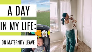 A Day In My Life On Maternity Leave!