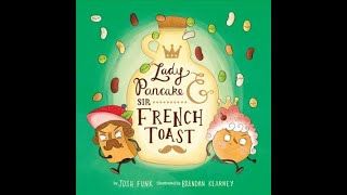 Lady Pancake and Sir French Toast