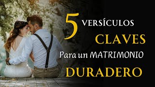 5 versículos CLAVES para un matrimonio DURADERO                   Fundamentos Sagrados