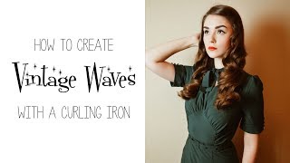 How To Create Vintage Waves with a Curling Iron | Hair Tutorial