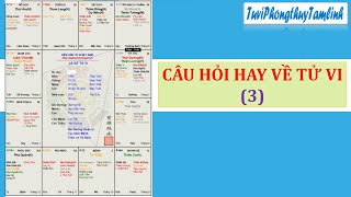 CÂU HỎI HAY VỀ TỬ VI: CLIP #3: 3 CÂU HỎI VỀ TỬ VI LIÊN QUAN ĐẾN ÂM PHÚC VÀ DƯƠNG ĐỨC