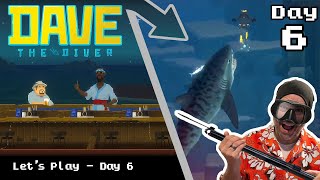 Dave the Diver - Chapter 1, Day 6 - We're gonna need a bigger boat... or harpoon at least!