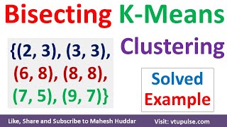 Bisecting K Means Clustering Solved Example K Means Clustering in Machine Learning by Mahesh Huddar