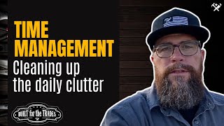 Time Management Means Cleaning Up The Daily Clutter