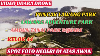 Puncak Lawang Park - Kelok 44 | Video Udara Drone