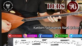 DERS 74 Katibim Süslemeli Nasıl Çalınır?