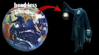 head less ghost 👻 on Google maps 🌍 and google earth #shots #earth journey