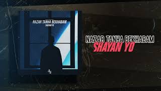 Shayan Yo  - Nazar Tanha Bekhabam  | OFFICIAL TRACK شایان یو - نزار تنها بخوابم