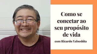 Como se conectar ao seu propósito de vida