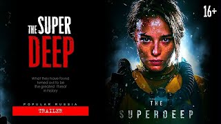 The Superdeep 2020   Russian movie trailer