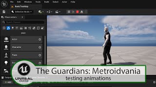 UE5 - The Guardians: Metroidvania - Testing Animations (part 3)