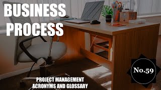 📈🧾Business Process🔄 Project Management Acronyms and Glossary | No. 59📘