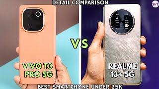 VIVO T3 Pro 5G vs Realme 13+ 5G | Full Detail Comaprison | Best SmartPhone Under 25000RS