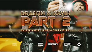 Situation Slim - Draggin & Havin (Part 2) [Official Visual] | @DirectedByFOUR & @tntshotit