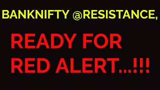 BANKNIFTY @RESISTANCE READY FOR RED ALERT @girishawealthpvtltd