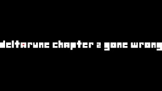 Deltarune Chapter 2 Gone Wrong (SPOILERS)