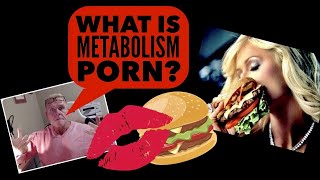 Metabolism Porn: What it is, and Why You Should Care! YOU ARE BEING LIED TO!