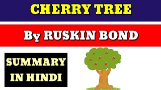 cherry tree summary by Ruskin Bond cherry tree summary hindi|| BA 3rd year foundation course english