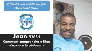 Jean 9:31 - Dieu exauce-t-il les pécheurs?