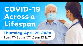 COVID-19 Across a Lifespan