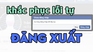 Khắc Phục Lỗi Tự Đăng Xuất FaceBook Trên Trình Duyệt Máy Tính