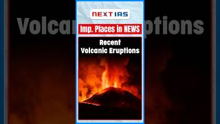 Volcanic Eruptions | Places in News | UPPSC Prelims 2024 | PCS By NEXT IAS #uppcs #uppsc #pcs