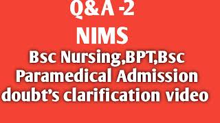 Q&A NIMS BSC Nursing,BPT,Paramedical Admission Doubts Clarification video-2