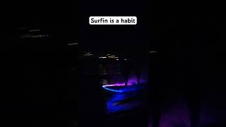 Surfin is a habit 🏄‍♂️ #nightsurf #shred #gang