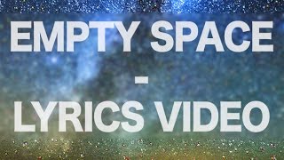 Empty Space - Empty Space (part 1 & 2) - Lyrics video