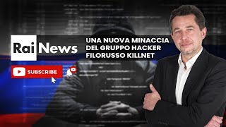 Una nuova minaccia del gruppo hacker filorusso Killnet (Rai News 24 - Alessandro Curioni)