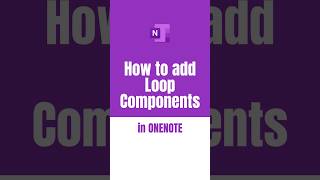 How to add Loop Components in OneNote