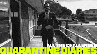 Quarantine Diaries | All the Challenges