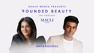 Mauli Rituals - Harnessing Ayurvedic Principles Devoted To Inner And Outer Beauty ft. Anita Kaushal