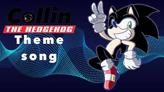 Collin the hedgehog theme song(Lyrics in the description)