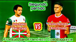 Abraham Moctezuma y Marvin Hdez vs Gorka Otaduy y Mikel Larrañaga San Francisco Cuautliquixca segund